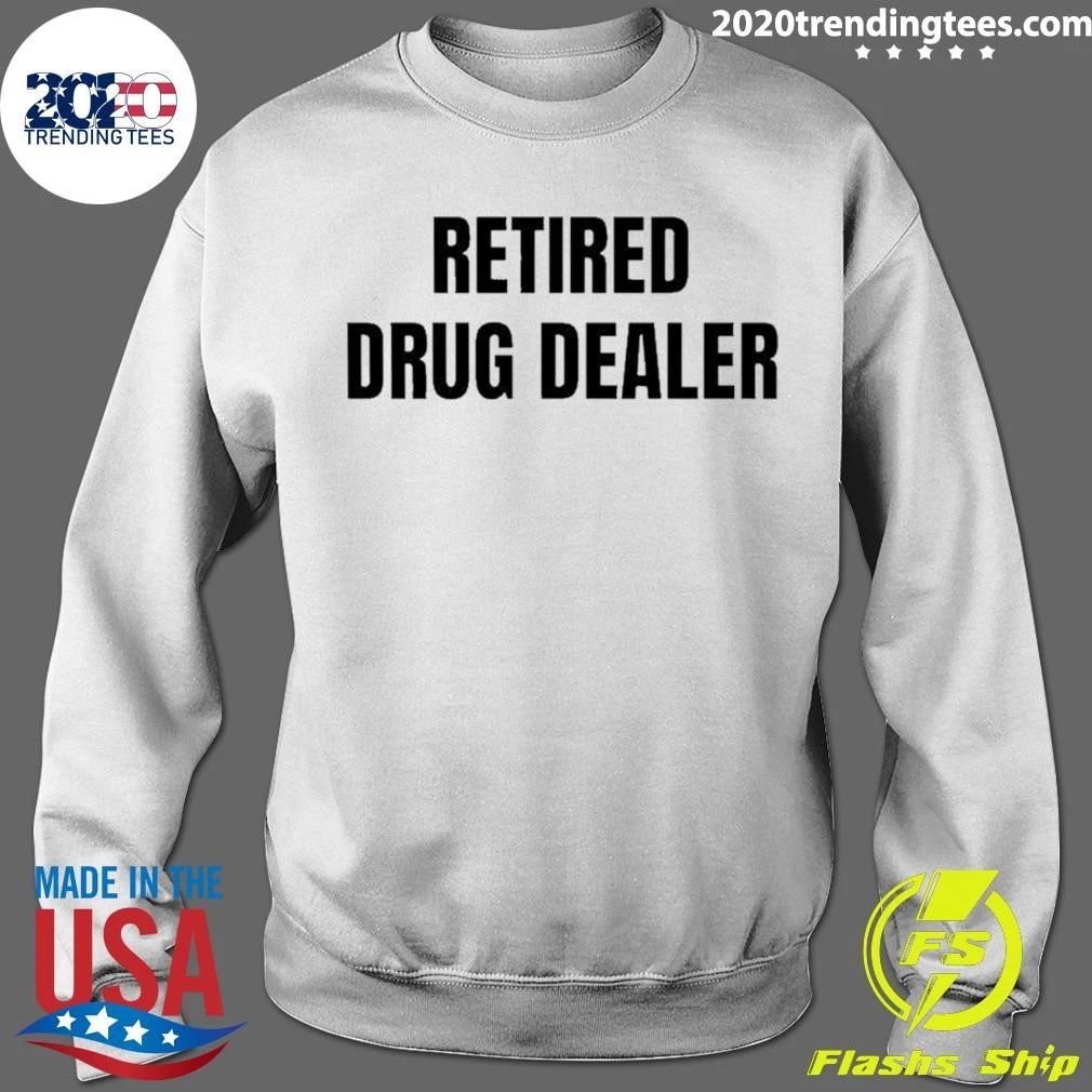 Retired Drug Dealer Shirt