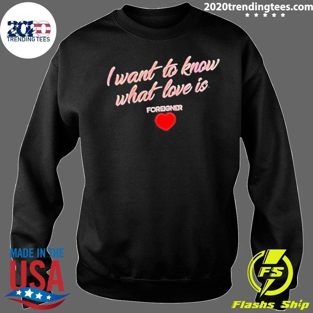 Foreigner I Want To Know What Love Is Heart Shirt