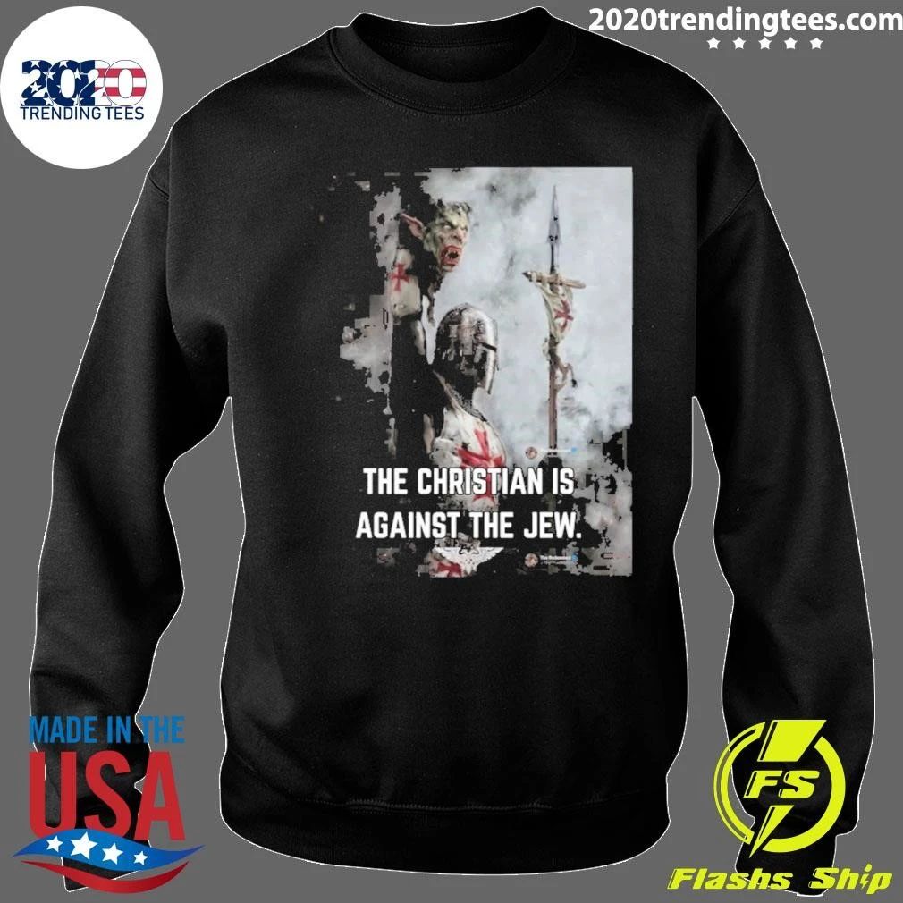 The Christian Is Against The Jew Tee Shirt