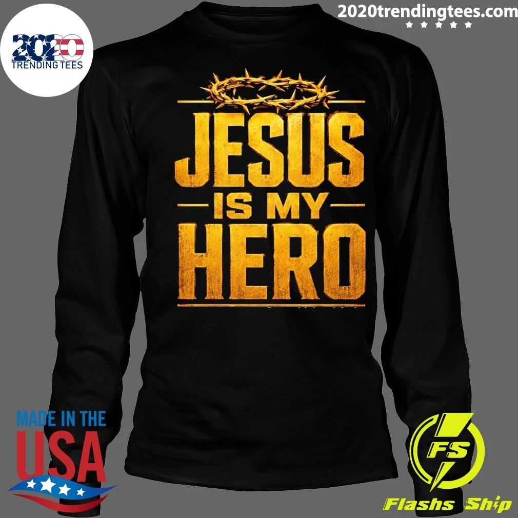 Jesus Is My Hero Shirt
