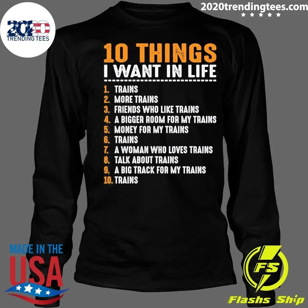 10 Things I Want In My Life Trains Lovers Shirt