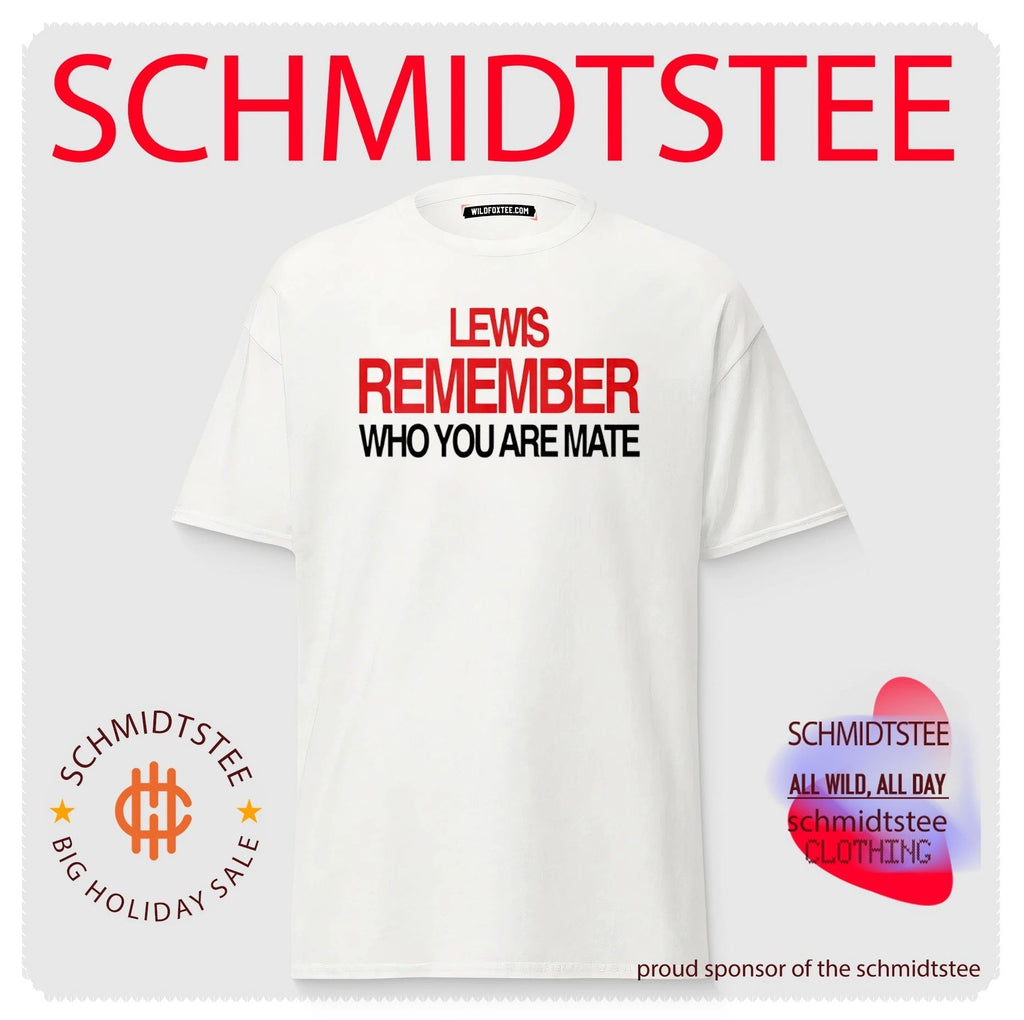 Lewis Hamilton Remember Who You Are Mate Shirt