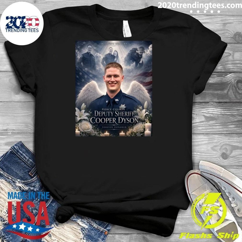In Loving Memory Pierce County Deputy Sheriff Cooper Dyson Forever Honored Shirt