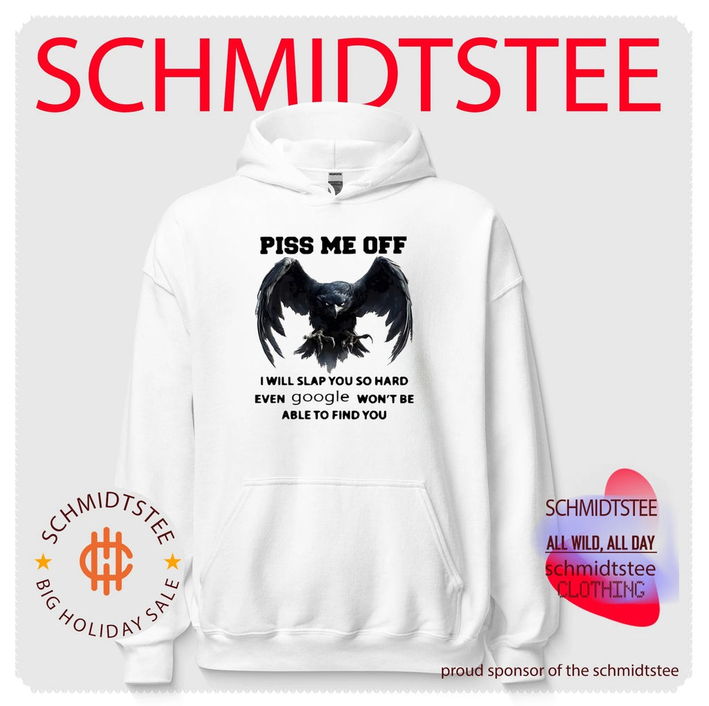 Piss me off I will slap you so hard even Google won’t be able to find you shirt