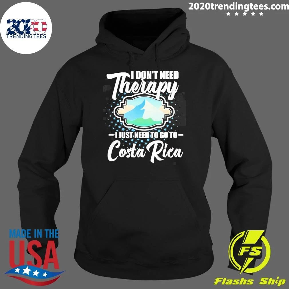I Don’t Need Therapy I Just Need To Go To Costa Rica Shirt