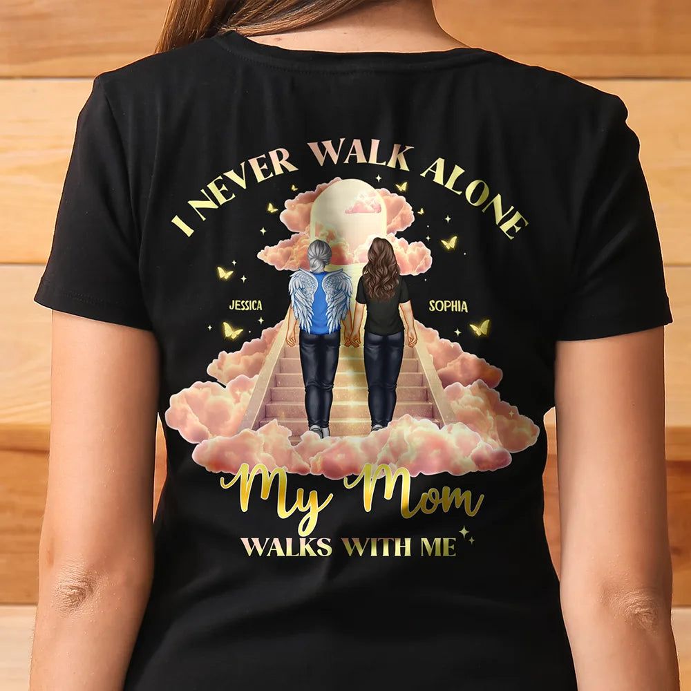 Memorial I Never Walk Alone My Family Walk With Me - Personalized T Shirt