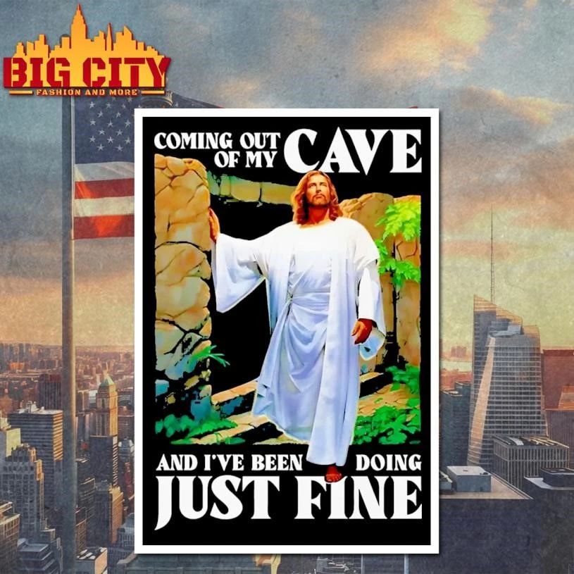 Coming Out Of My Cave And I’ve Been Doing Just Fine Shirt