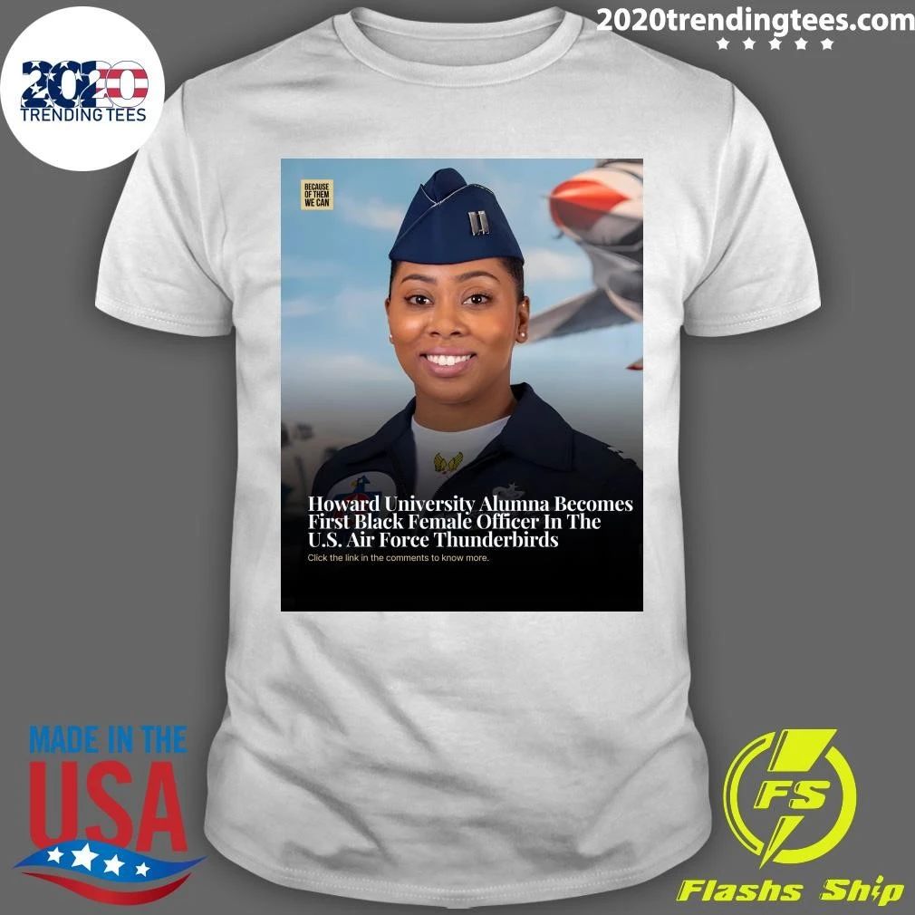 Howard University Alumna Becomes First Black Female Officer In The U.S. Air Force Thunderbirds Shirt