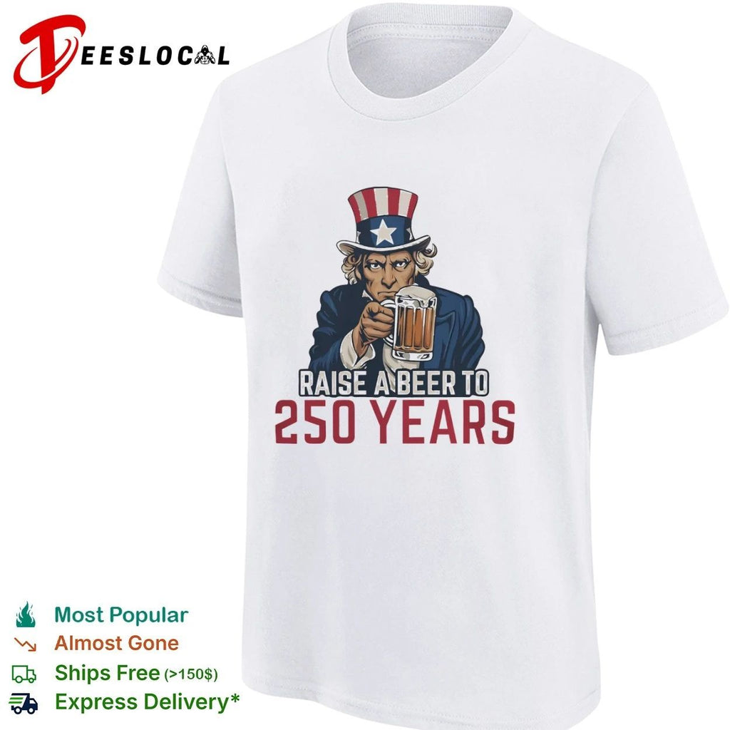 Uncle Sam Raise a Beer to 250 Years Patriotic T-shirt