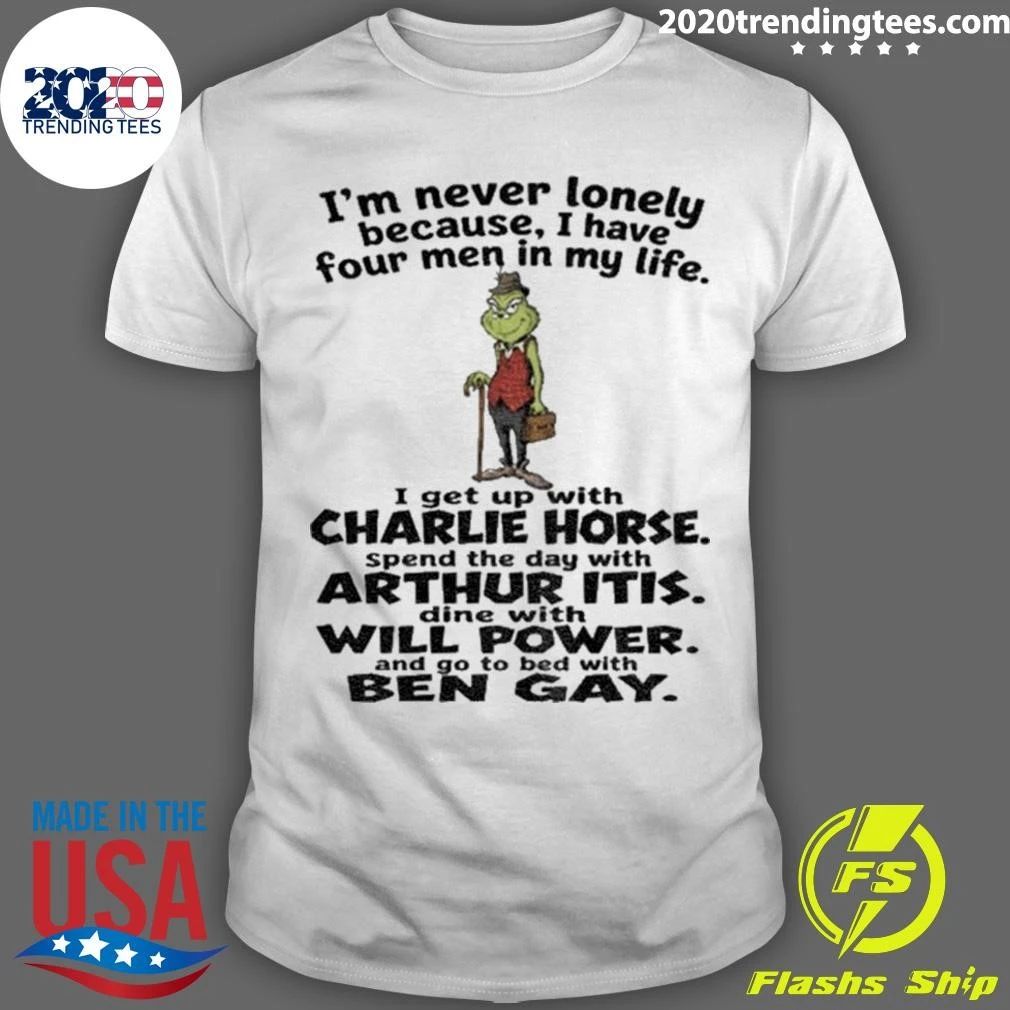 Grinch I’m Never Lonely Because I Have Four Men In My Life Shirt