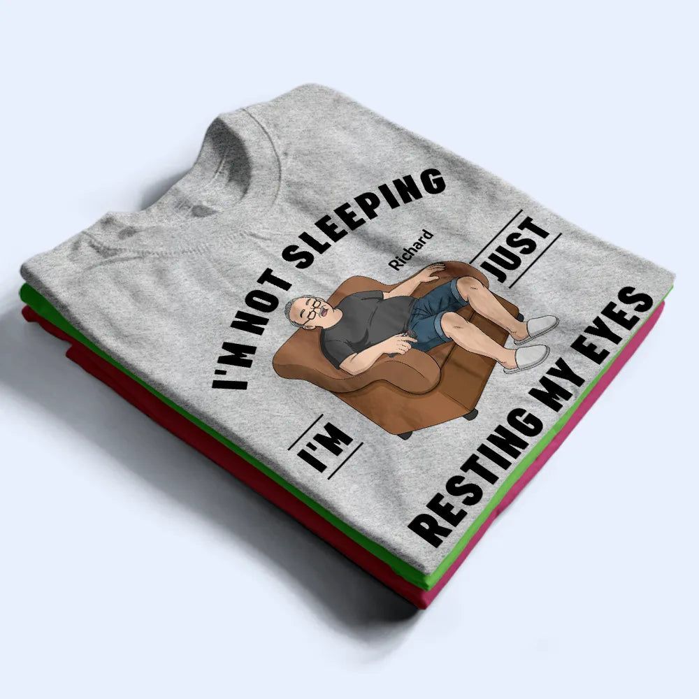 I'm Just Resting My Eyes - Personalized T Shirt