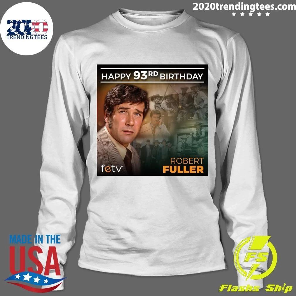 Happy birthday, Robert Fuller Shirt