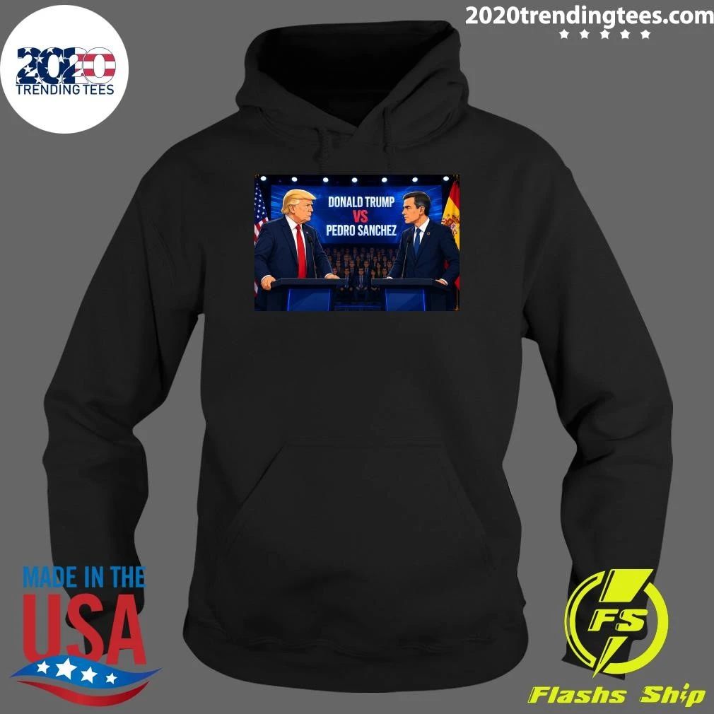 Donald Trump vs Pedro Sanchez Debate Political Clash Poster Shirt