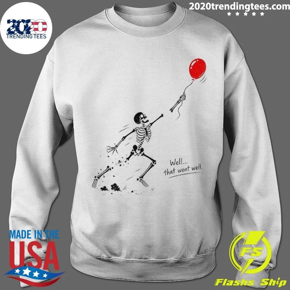 Skeleton Lost Balloon Well That Went Well Halloween Shirt