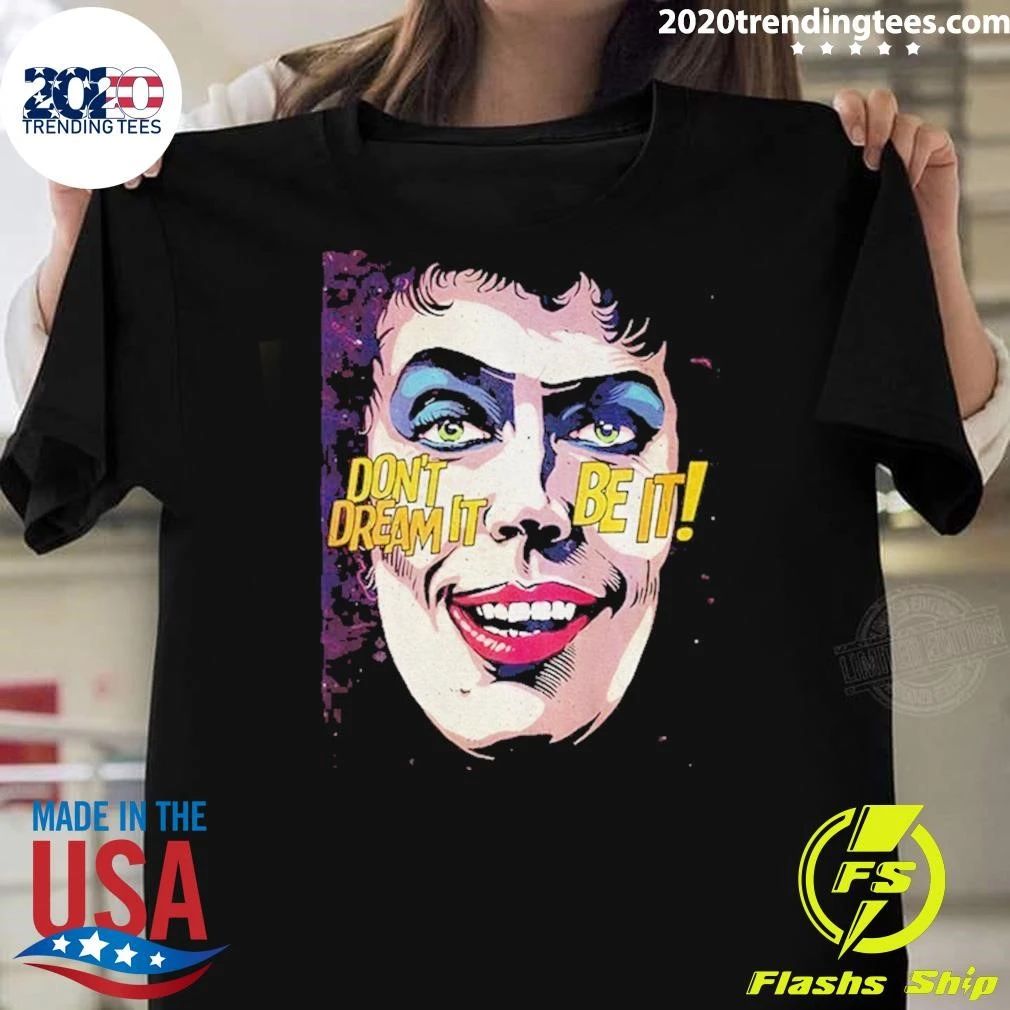 Tim Curry Rocky Horror Picture Show Don’t Dream It Be It Shirt