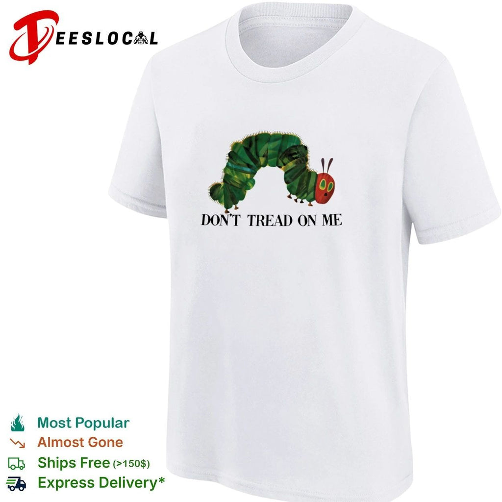 Don’t Tread on Me Very Hungry Caterpillar Libertarian Parody T-shirt