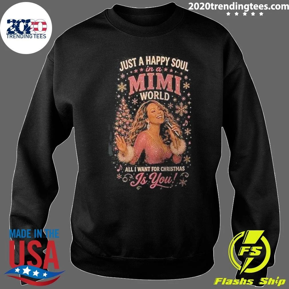 Just A Happy Soul In A Mini World All I Want For Christmas Is You Shirt