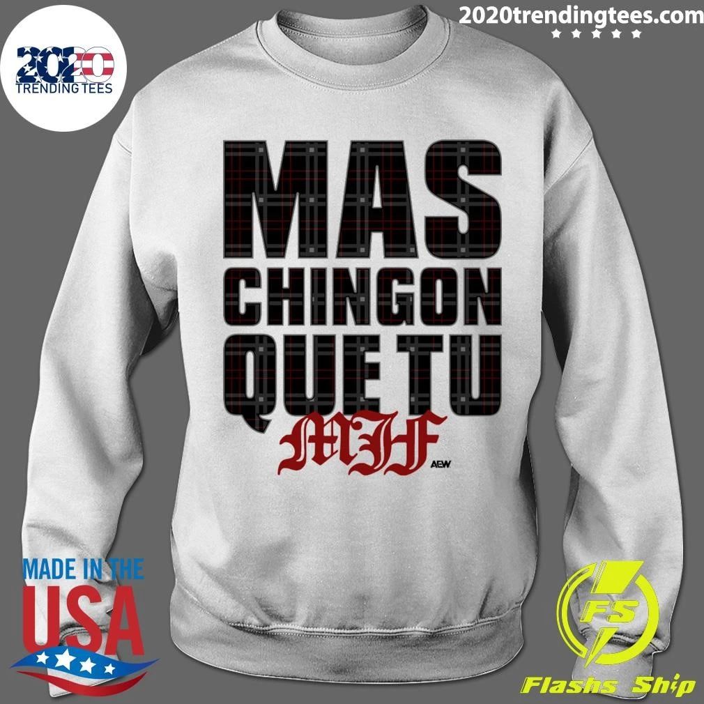 Mas Chingon Que Tu Shirt