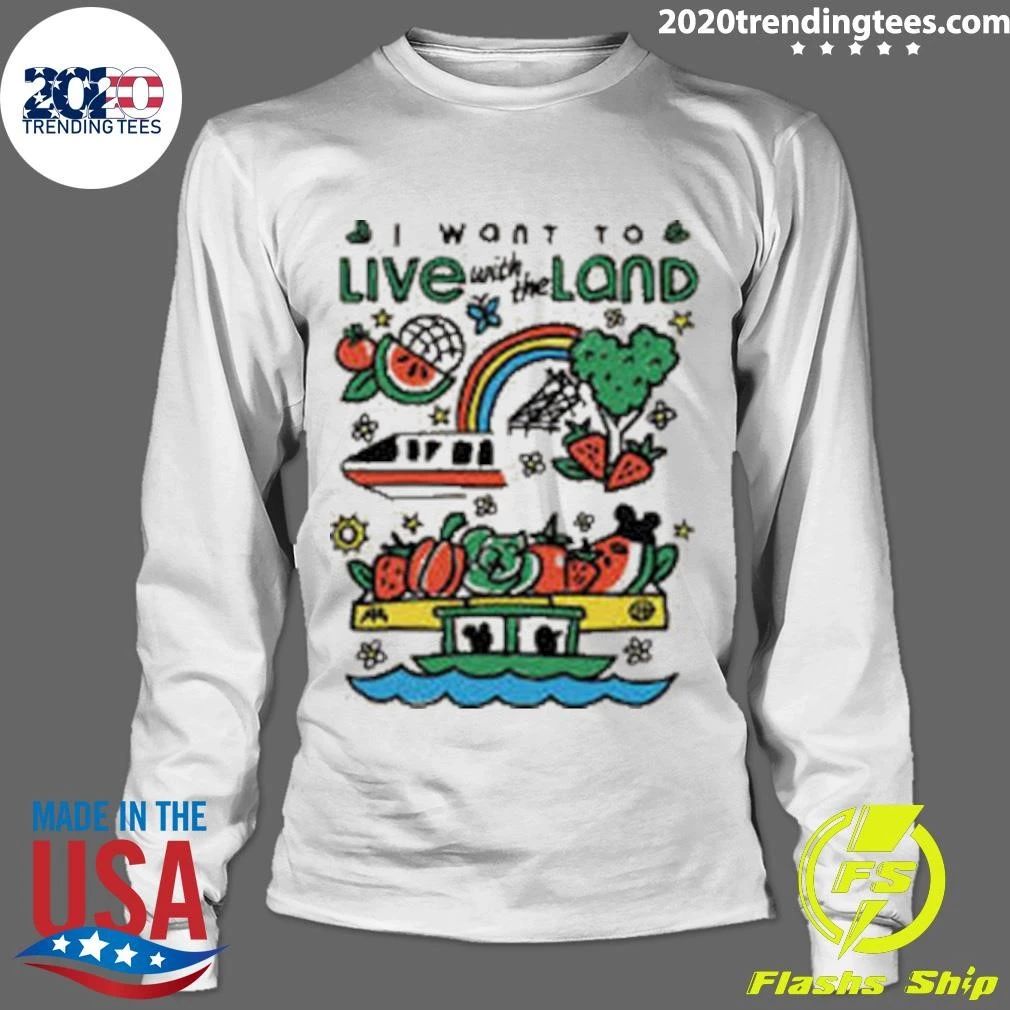 I want to Live with the Land Shirt
