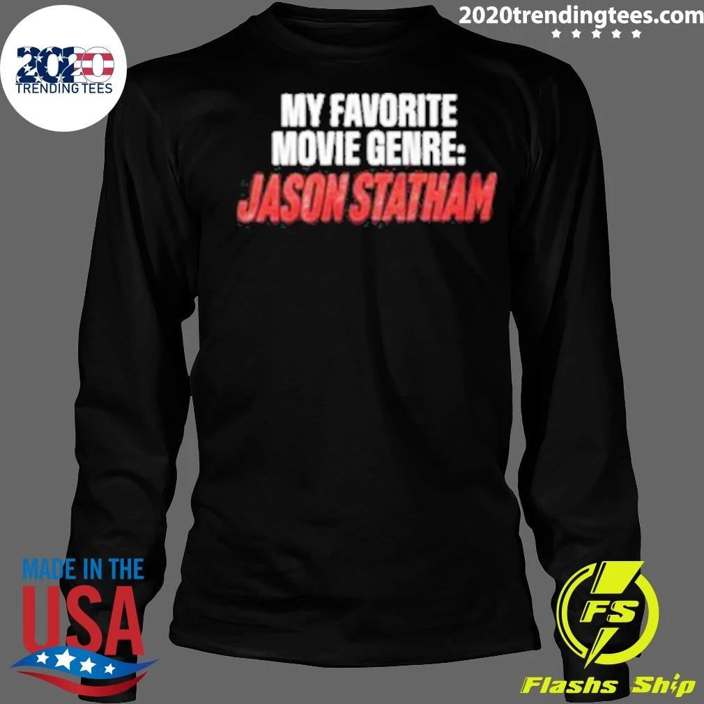 My Favorite Movie Genre Jason Statham Shirt