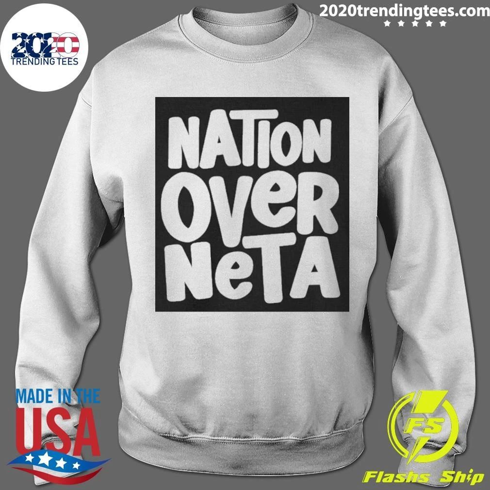 Nation Over Neta Politics Nationalism Shirt