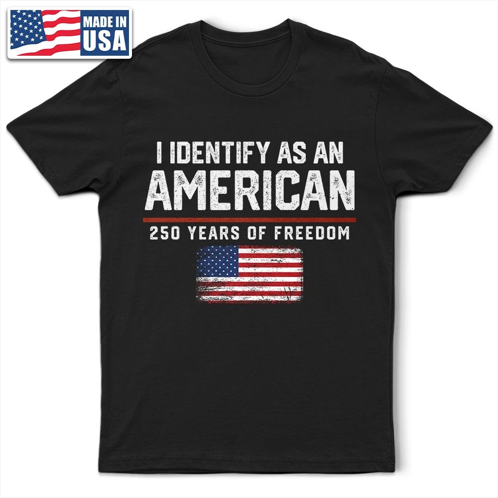 I Identify As An American 250 Years Of Freedom - Personalized T Shirt