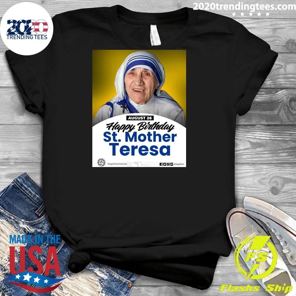 Happy Birthday St. Mother Teresa Shirt