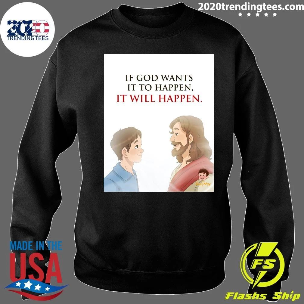 If God Wants It To Happen, It Will Happen Shirt