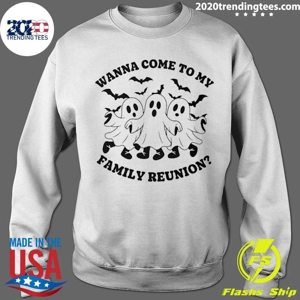 Ghost Wanna Come To My Family Reunion Shirt