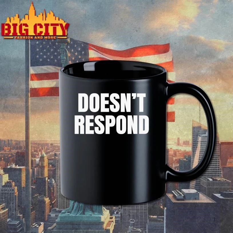 Doesn’t Respond Shirt