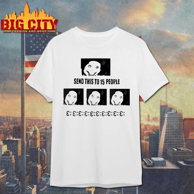 Send This To 15 People Jeff The Killer Shirt