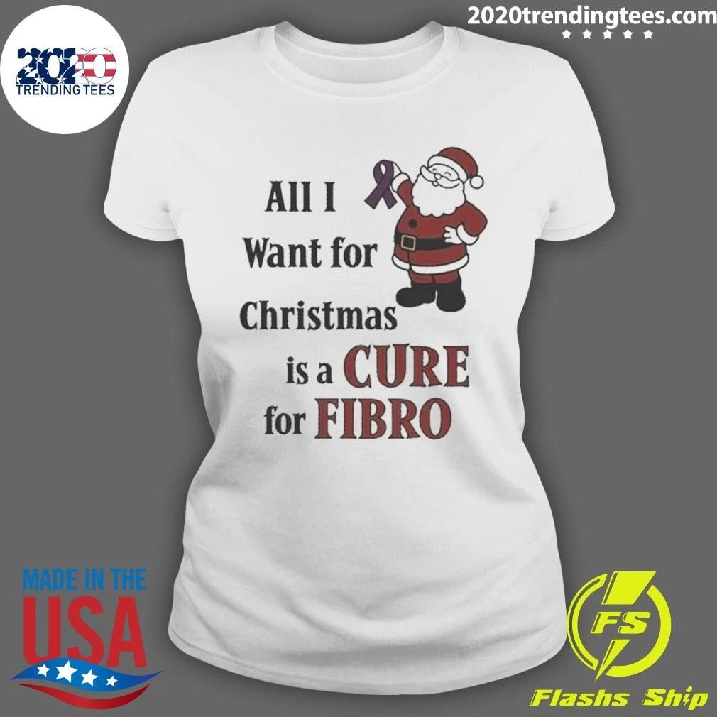 All I Want for Christmas Is a Cure for Fibro Santa Shirt