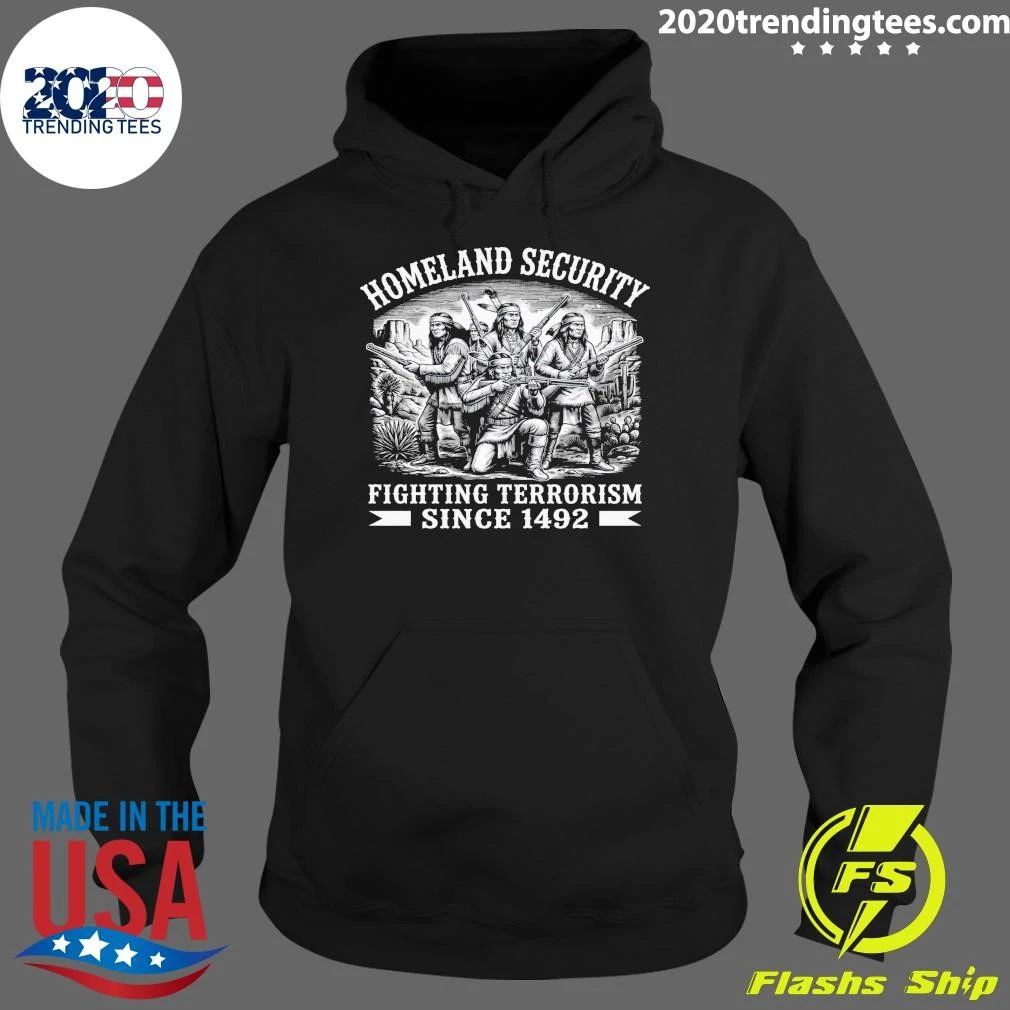Native American Homeland Security Fighting Terrorism Since 1492 Shirt