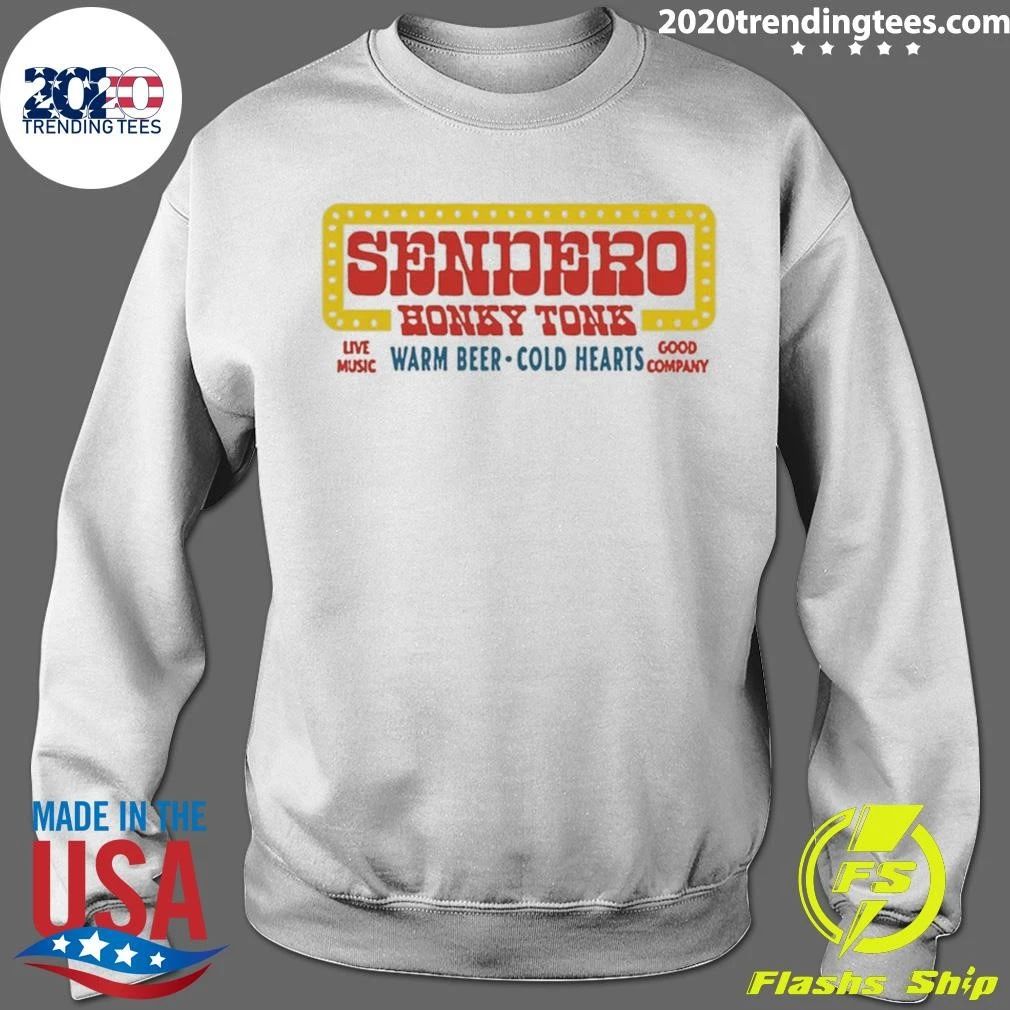 Sendero Honky Tonk Live Music Warm Beer Cold Hearts Good Company Shirt