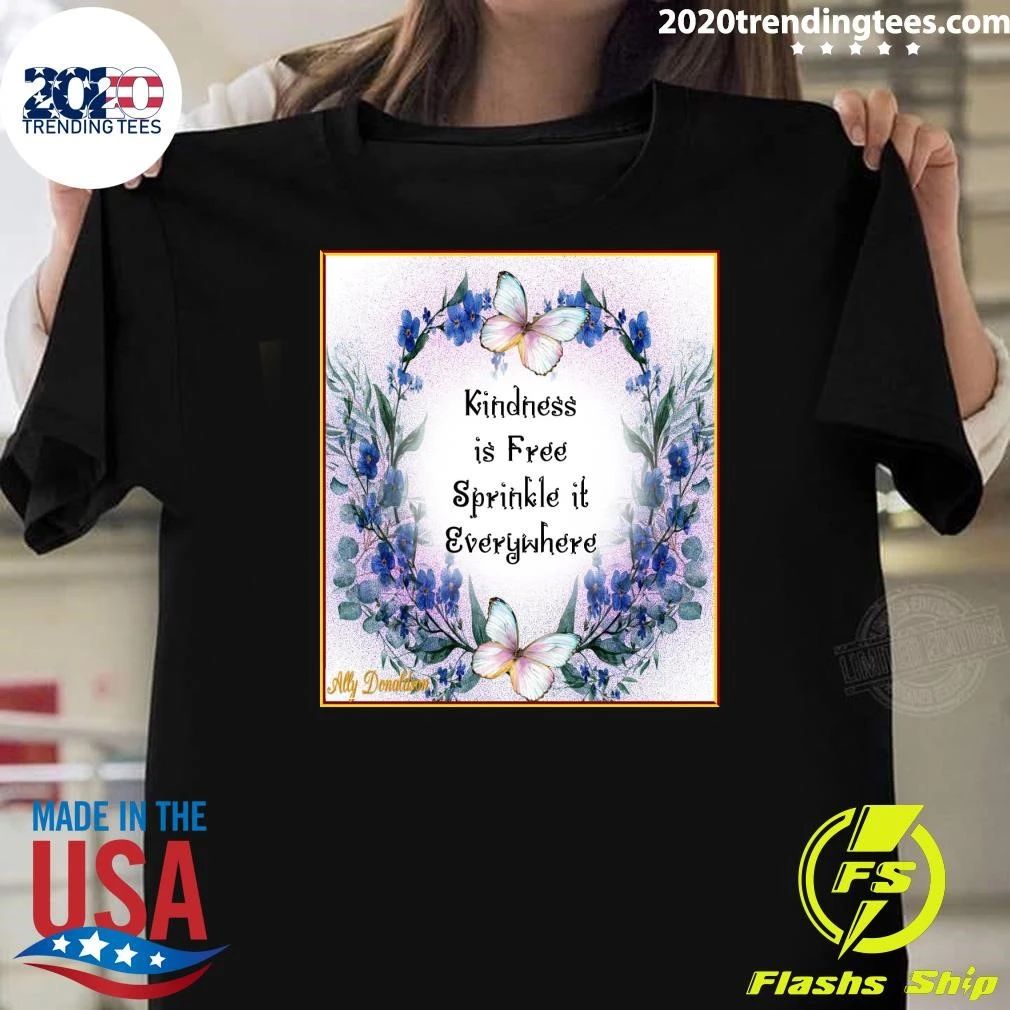 Kindness is Free Sprinkle it Everywhere Shirt