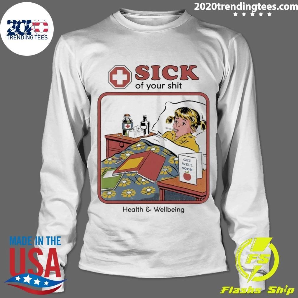Sick Of Your Shit Health And Wellbeing Shirt