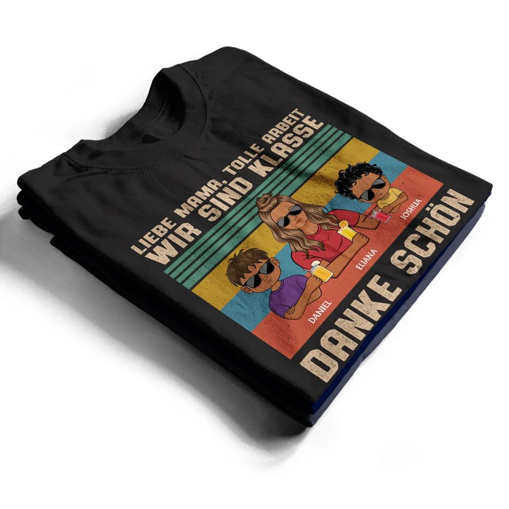 Liebe Mama Tolle Arbeit - Personalisiertes T Shirt