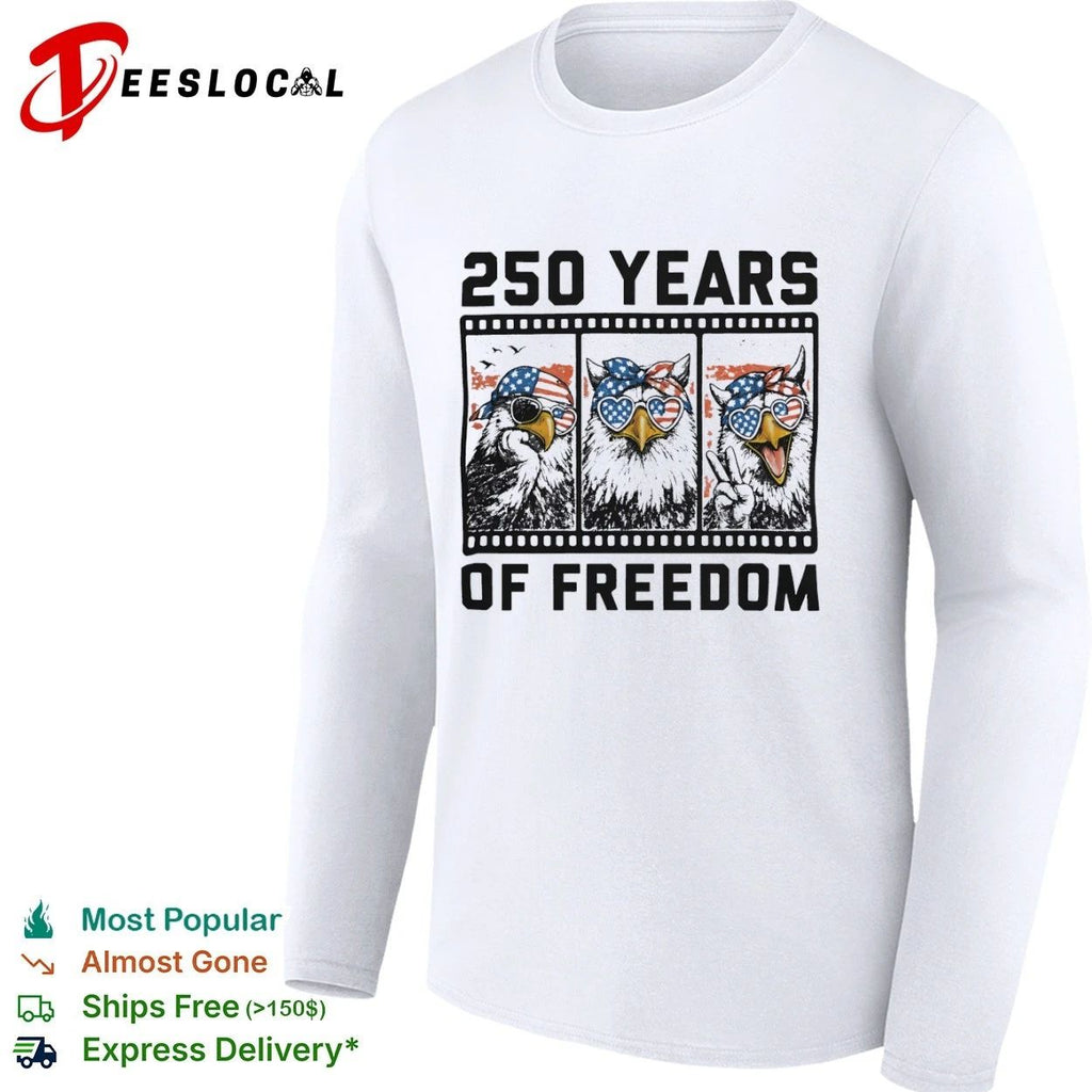 250 Years of Freedom Eagle Happy Patriotic T-shirt