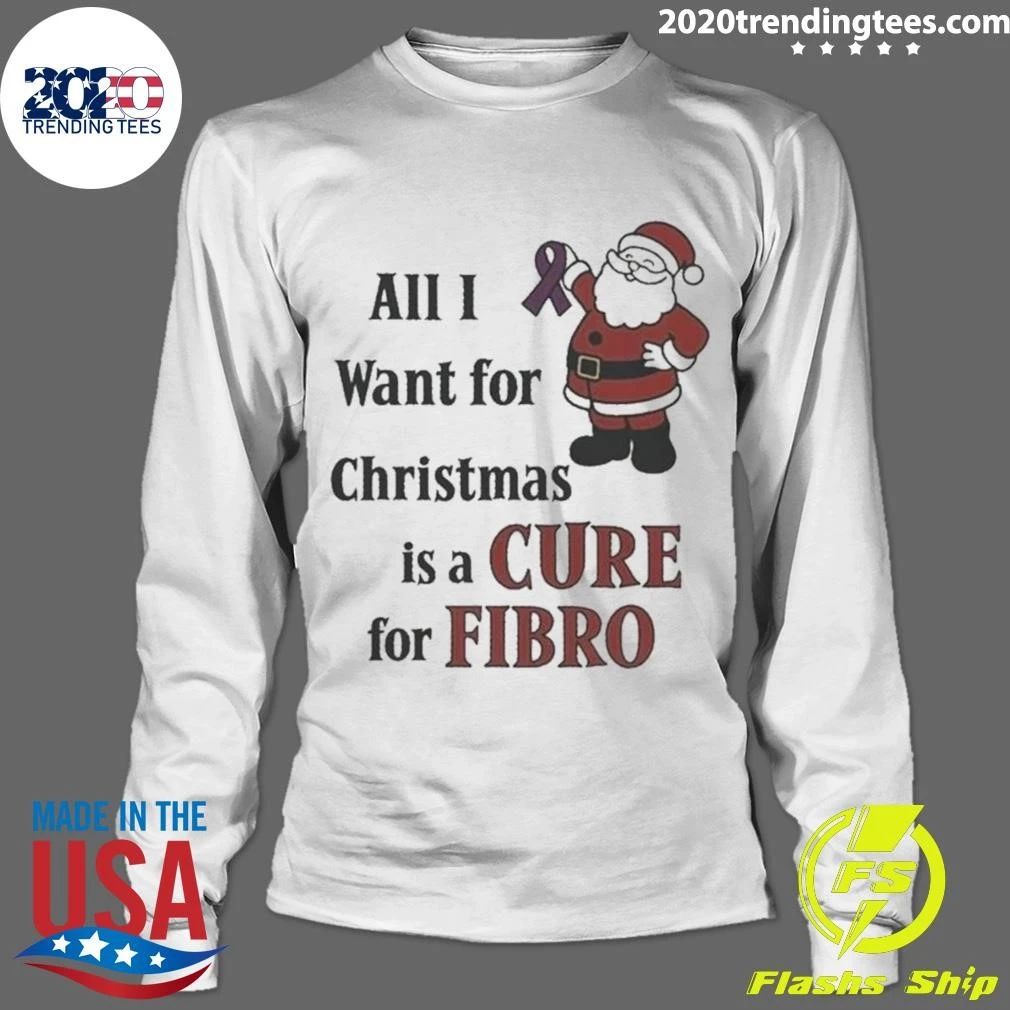 All I Want for Christmas Is a Cure for Fibro Santa Shirt