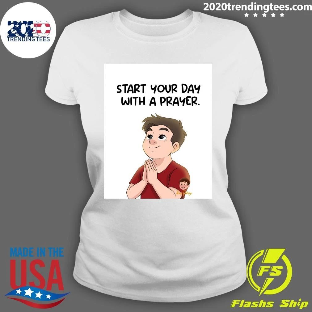 Start Your Day With A Prayer Shirt