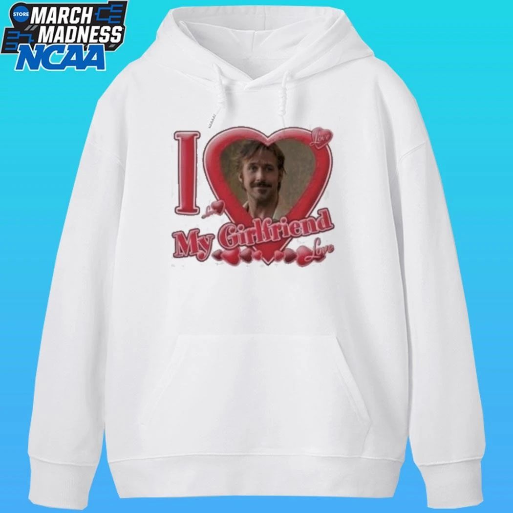 Ryan Gosling I Love My Girlfriend Shirt