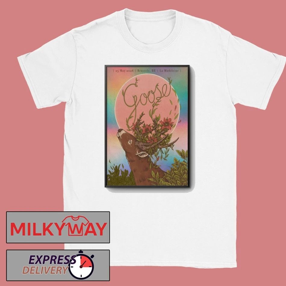 Goose In Brussels BE On May 25 2026 Poster shirt