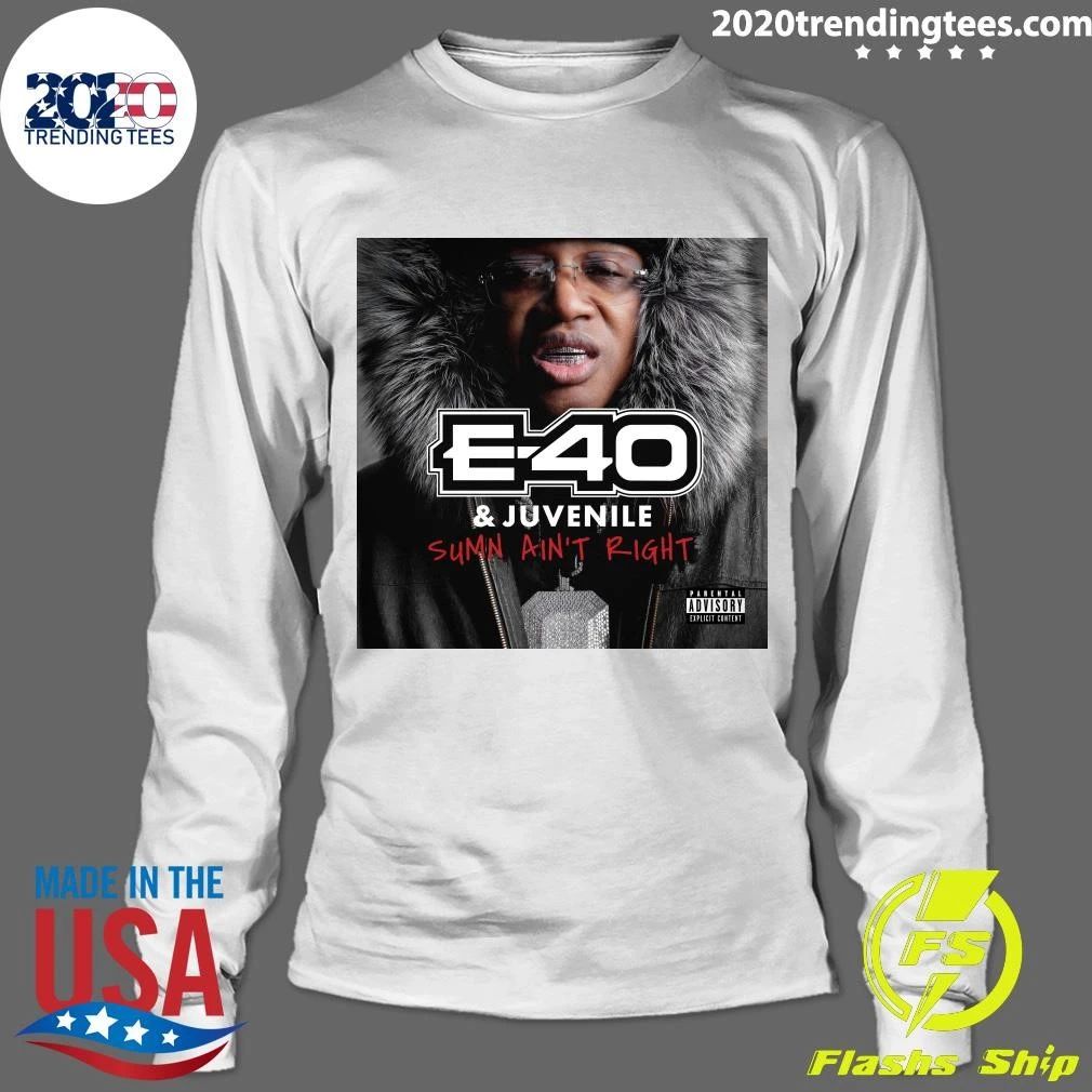 E-40 & Juvenile Sumn Ain’t Right Shirt