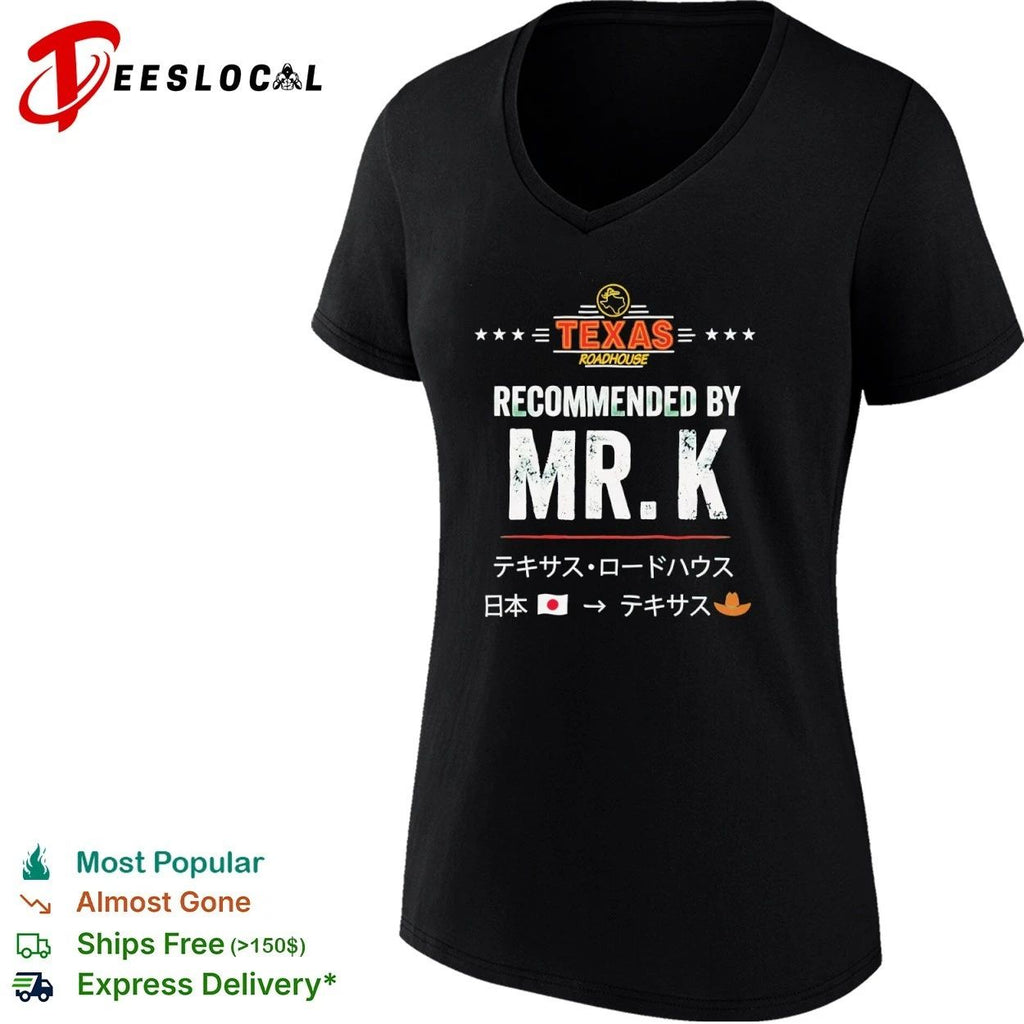 Texas Roadhouse Recommended by Mr K T-shirt