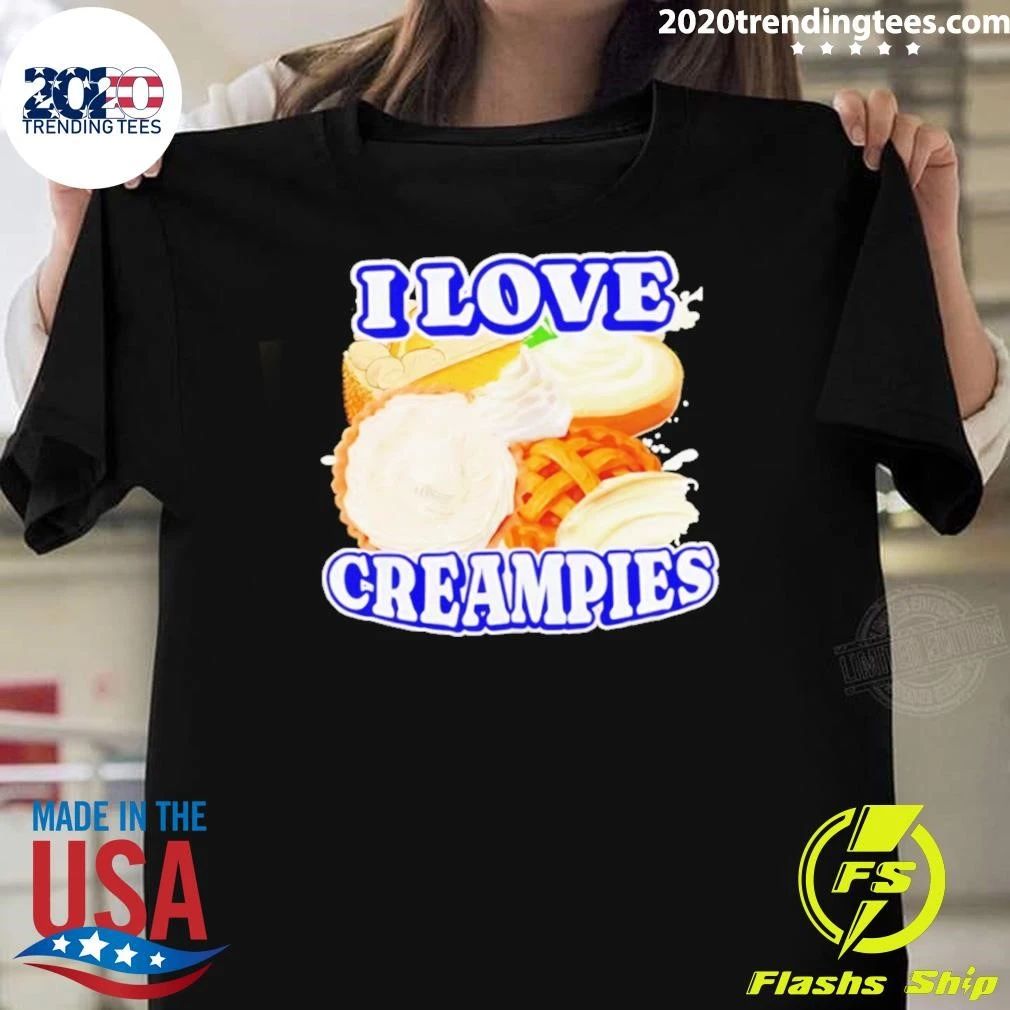 I Love Creampies Shirt