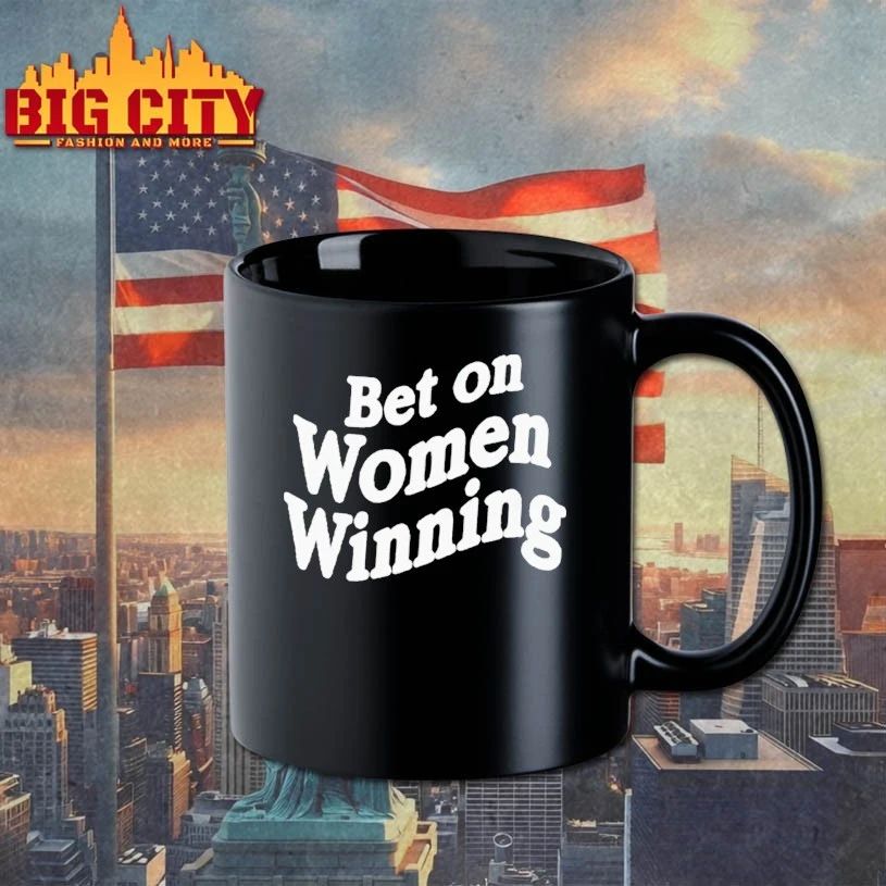 Bet On Women Winning T-shirt