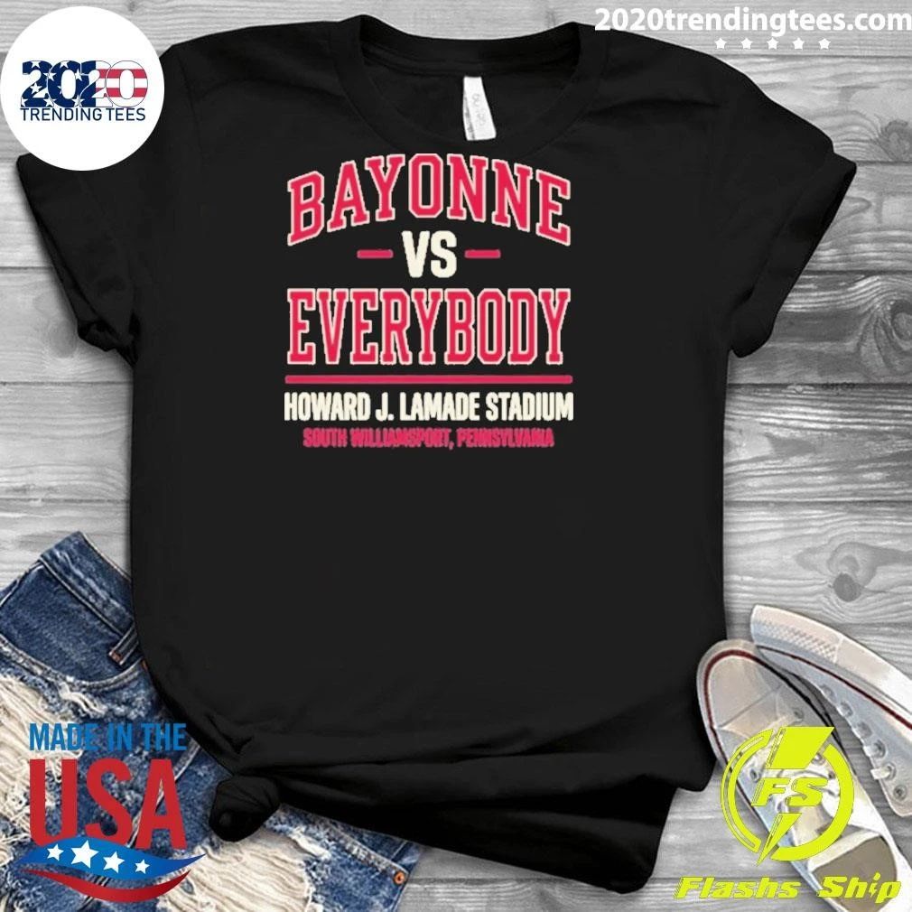 Bayonne Vs Everybody Howard J. Lamade Stadium South Williamsport Pennsylvania Shirt