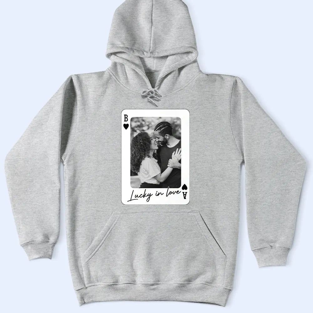 Custom Photo How Lucky Are We Playing Card - Personalized T Shirt