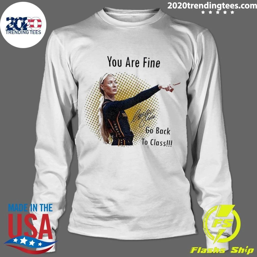 Sophie Pointing Signature You Are Fine Go Back To Class Shirt