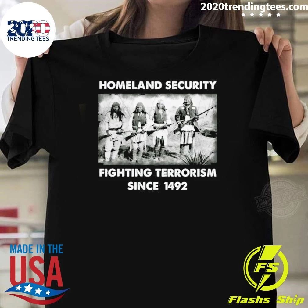 Homeland Security Fighting Terrorism Since 1492 Christopher Columbus Shirt